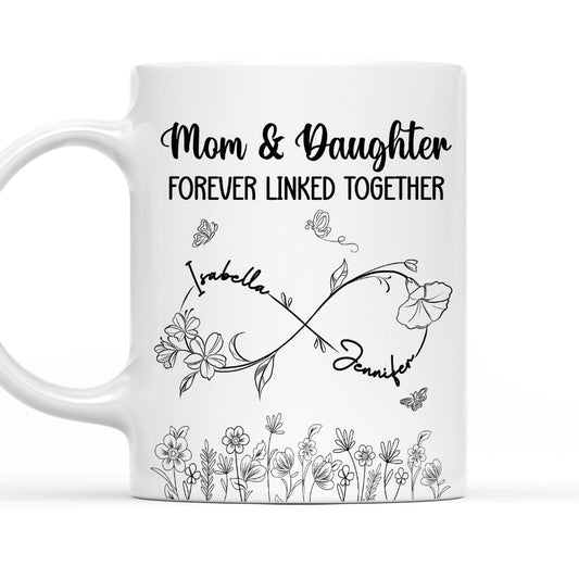 Mom And Daughter Forever Linked Together - Personalized Custom Coffee Mug