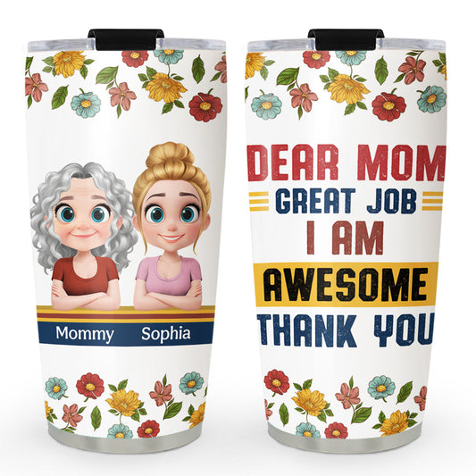 Dear Mom Great Job - Personalized Custom Tumbler