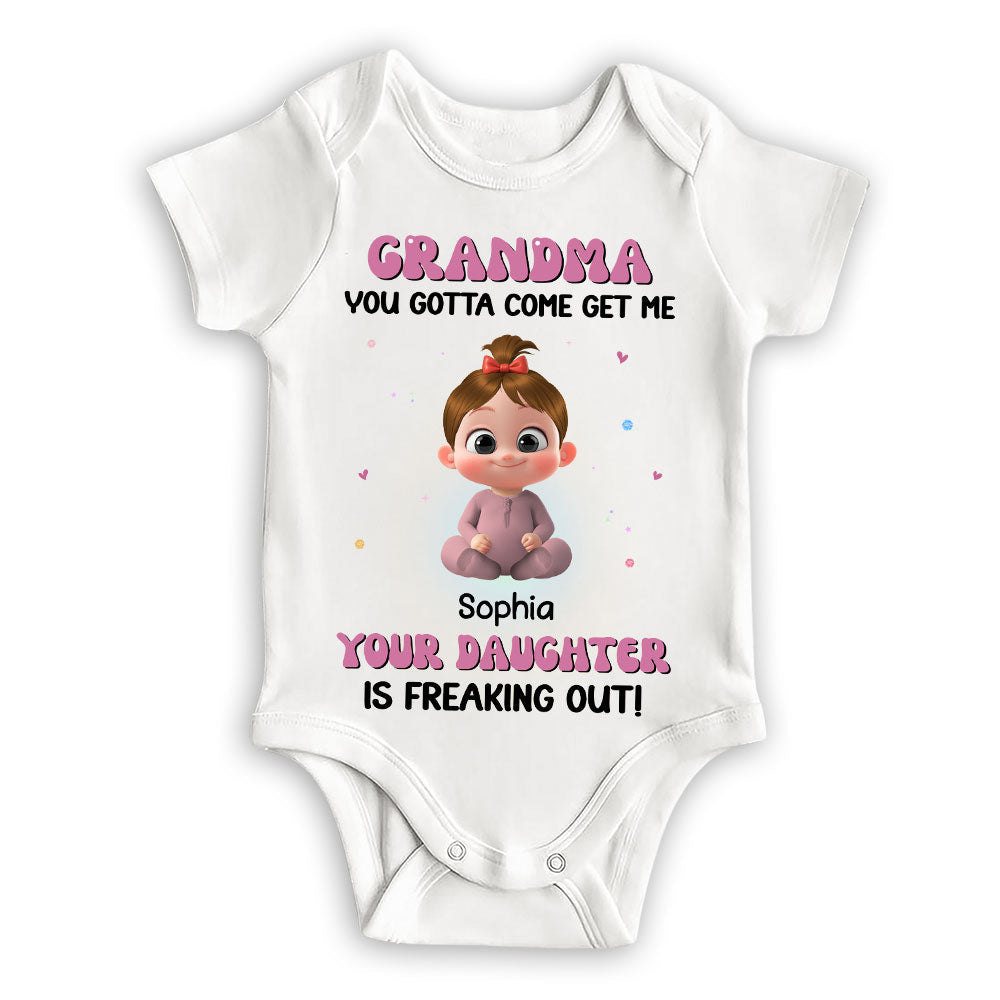 Grandma Your Daughter Is Freaking Out - Personalized Custom Baby Onesie