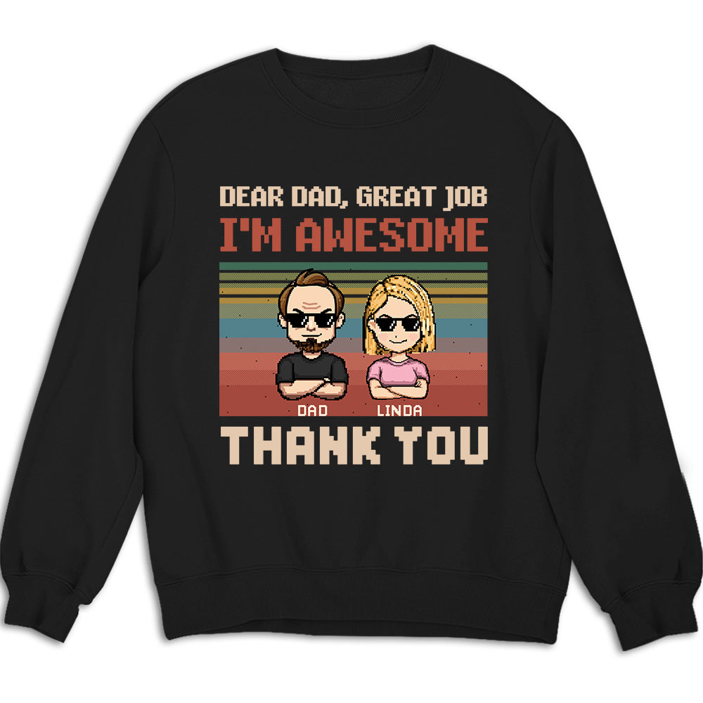 Dear Father I Am Awesome - Personalized Custom Shirt