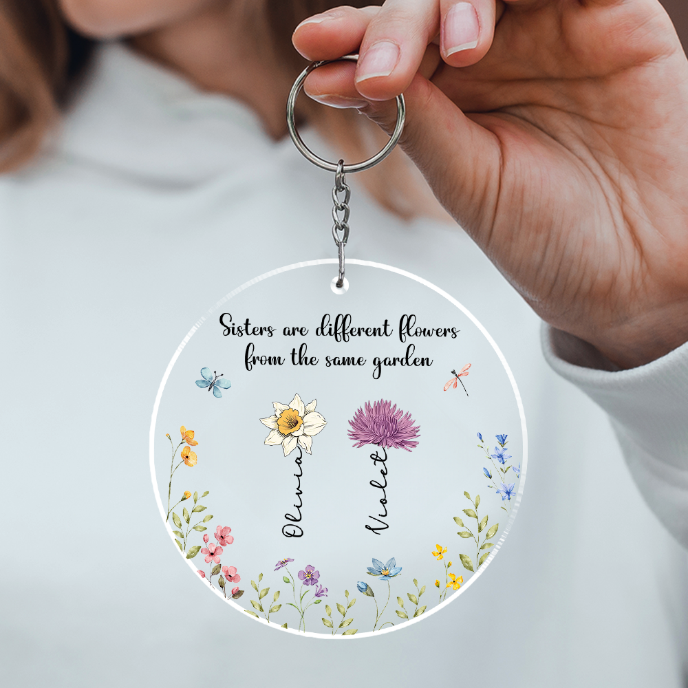 Sisters Are Different Flowers From The Same Garden - Personalized Custom Acrylic Keychain