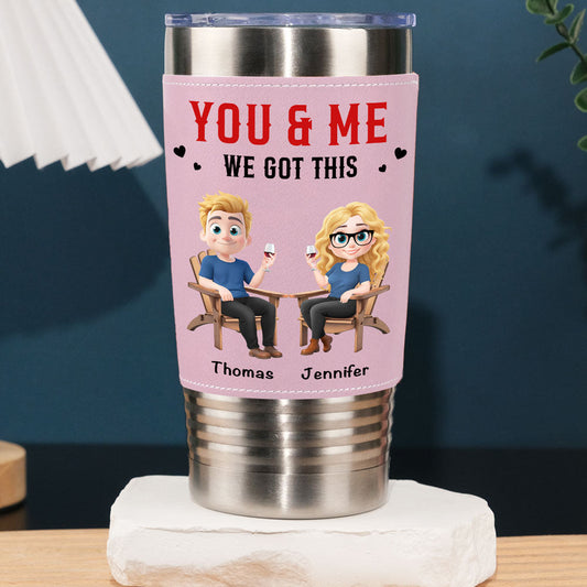 You And Me Got This - Personalized Custom Pink Leather Tumbler