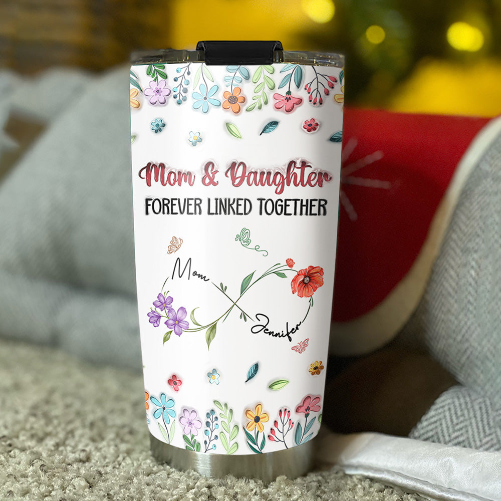 Mom And Daughter Forever - Personalized Custom 3D Inflated Effect Tumbler