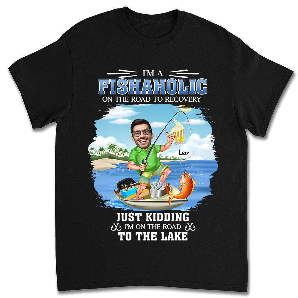 I Am A Fishaholic - Personalized Custom Shirt