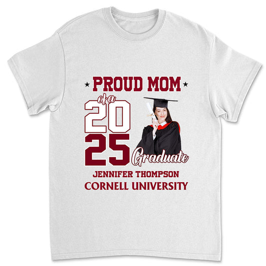 Proud Mom Of A Graduate 2025 - Personalized Custom Shirt