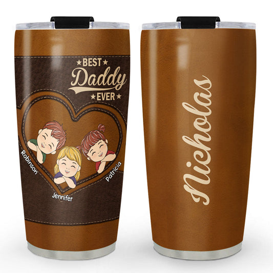 Best Daddy Ever - Personalized Custom Tumbler