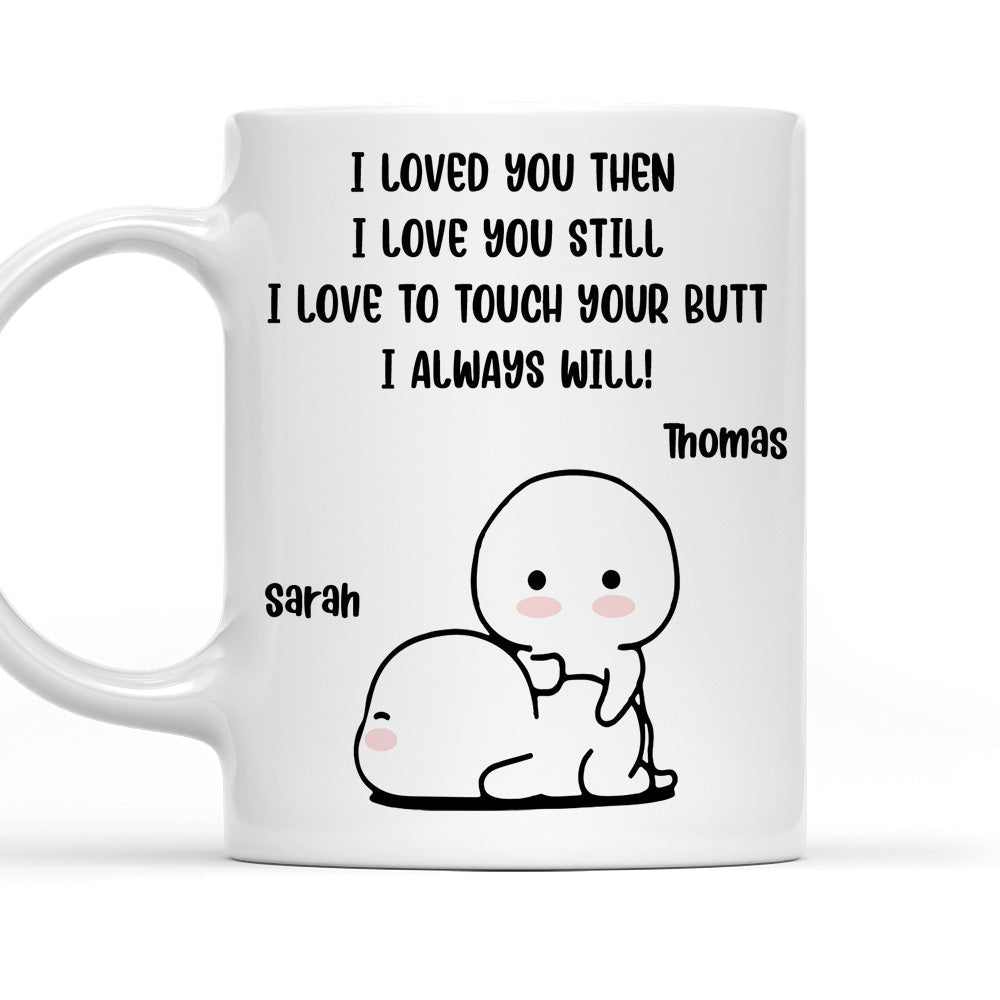 I Love You Then - Personalized Custom Coffee Mug