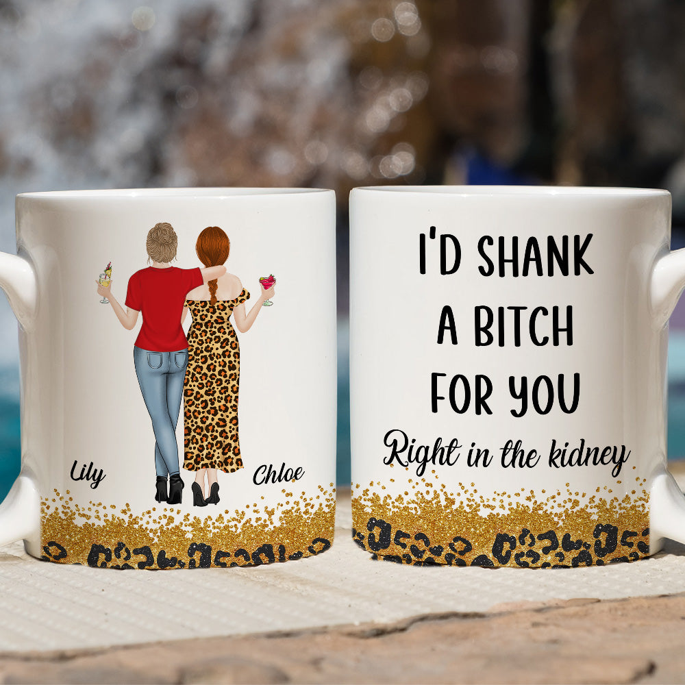 Shank A Bitch For You - Personalized Custom Coffee Mug