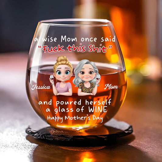 Moms Do Not Quit They Sip - Personalized Custom Wine Glass