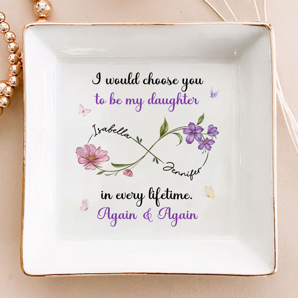 Always Choose You My Daughter - Personalized Custom Jewelry Dish