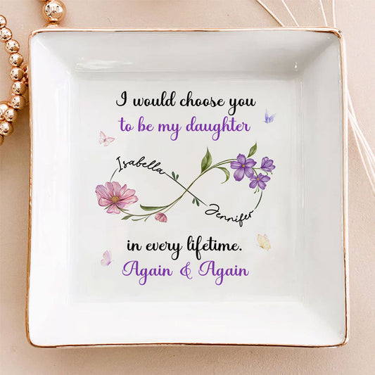Always Choose You My Daughter - Personalized Custom Jewelry Dish