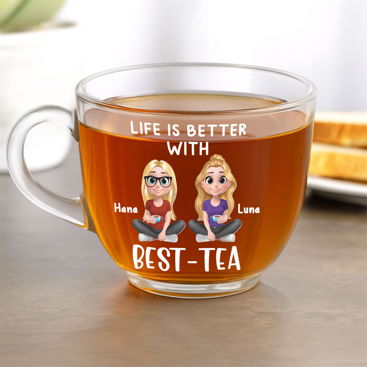 Life Is Better With Best Tea - Personalized Custom Glass Tea Cup