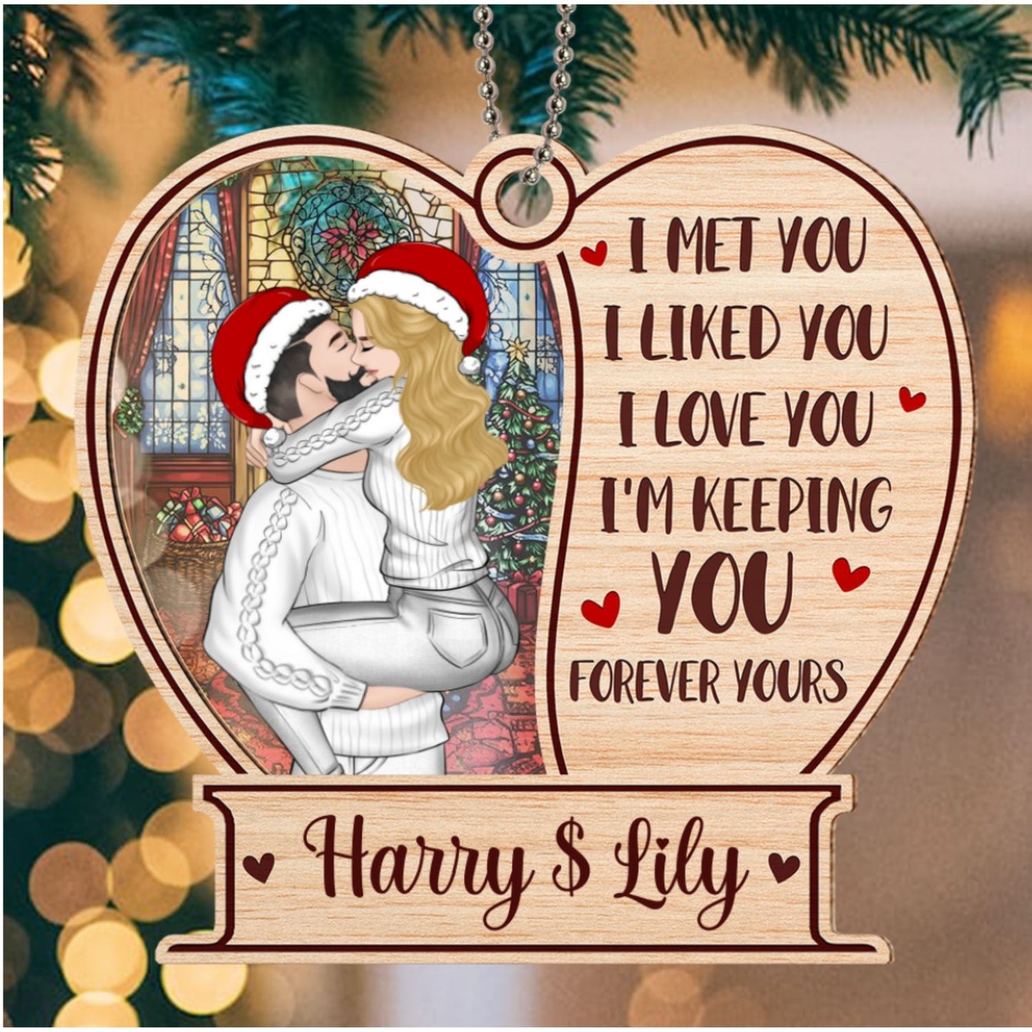 I Liked You I Love You I'm Keeping You Forever Yours - Personalized Custom Suncatcher Ornament