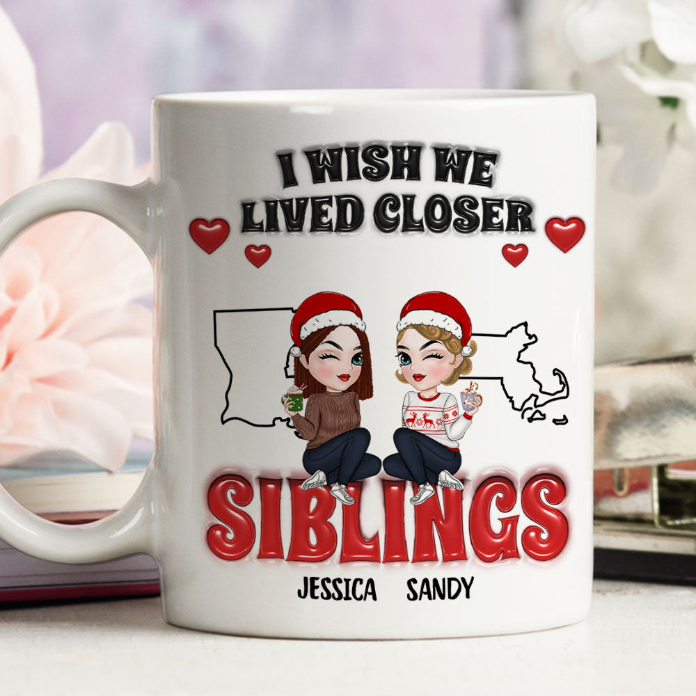 I Wish You Lived Next Door - Personalized Custom 3D Inflated Effect Coffee Mug