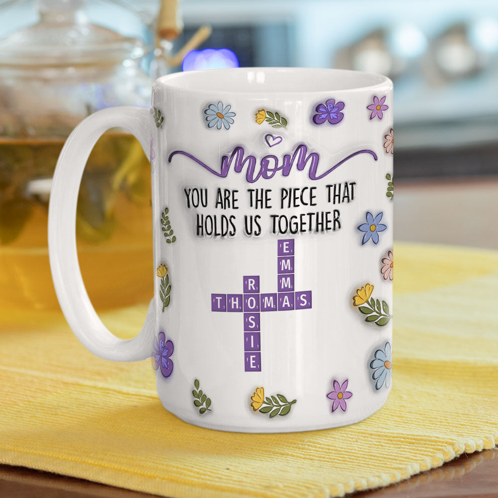 Mom Holds Us Together - Personalized Custom 3D Inflated Effect Mug