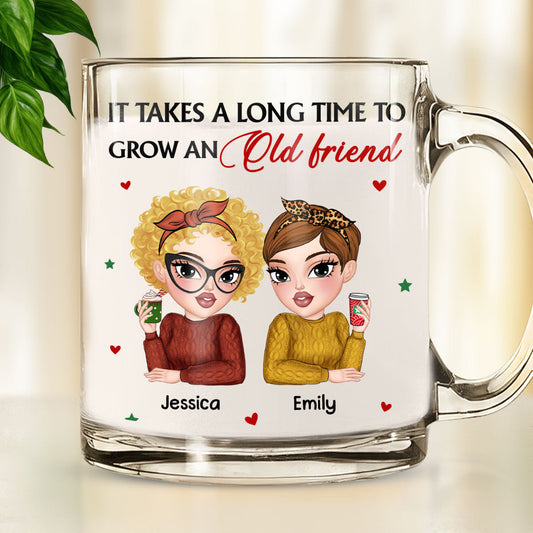 It Takes A Long Time To Grow Old Friends - Personalized Custom Glass Mug
