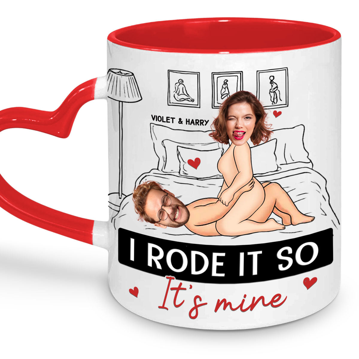 I Rode It So It Is Mine Custom Photo - Personalized Custom Heart Handle Mug