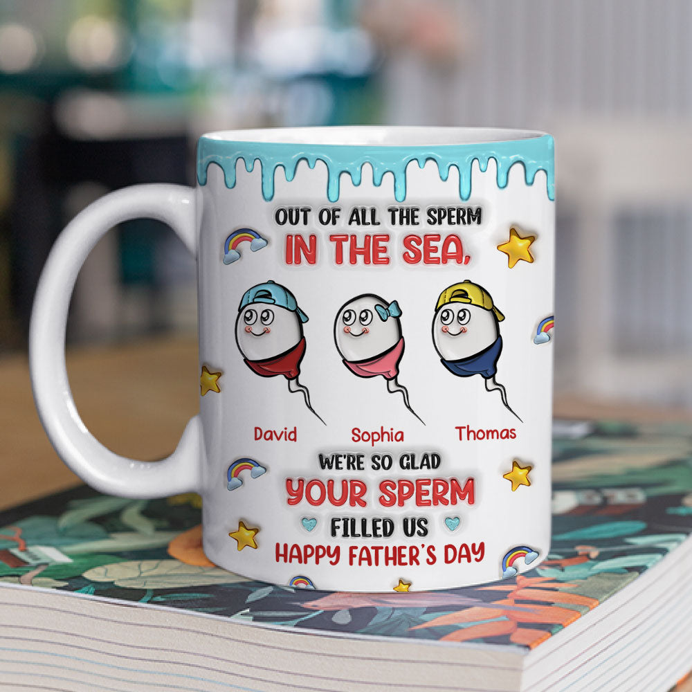 Glad Your Sperm Made Us - Personalized Custom 3D Inflated Effect Mug