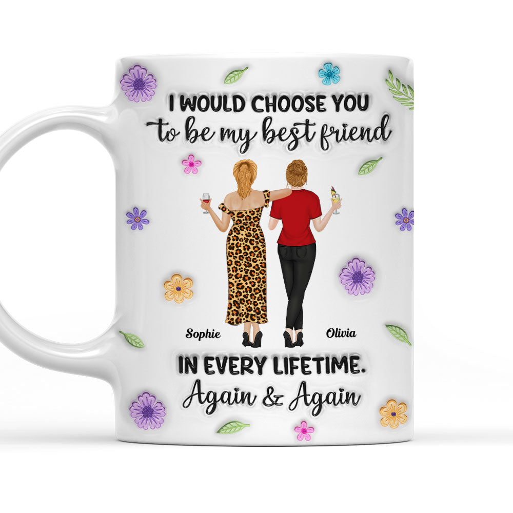 Always Choose You My Friend 2 - Personalized Custom 3D Inflated Effect Mug