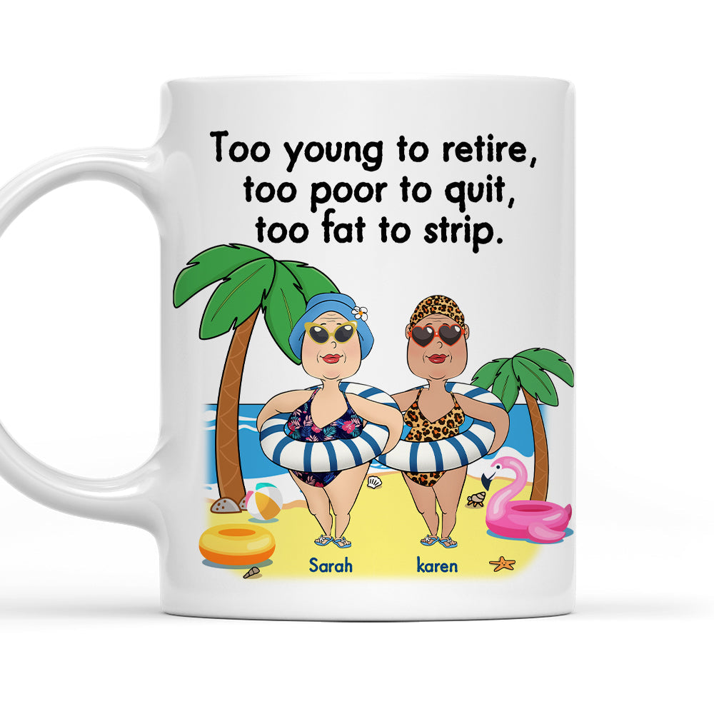 Too Young To Retire - Personalized Custom Coffee Mug