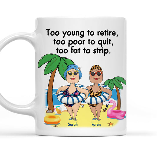 Too Young To Retire - Personalized Custom Coffee Mug