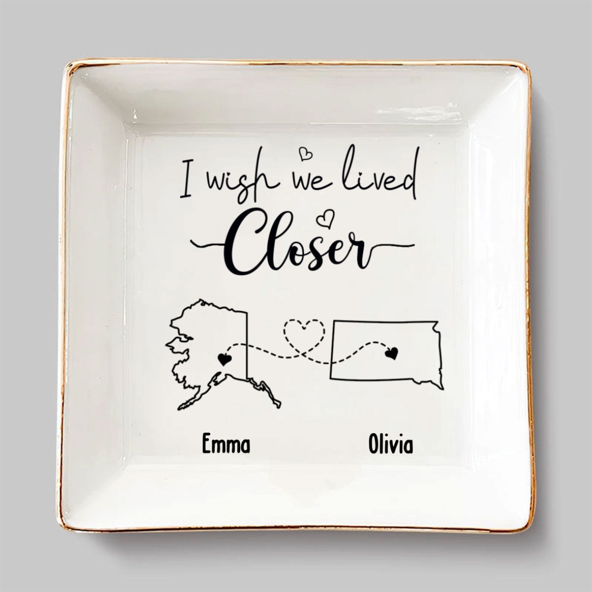 I Wish We Lived Closer - Personalized Custom Jewelry Dish