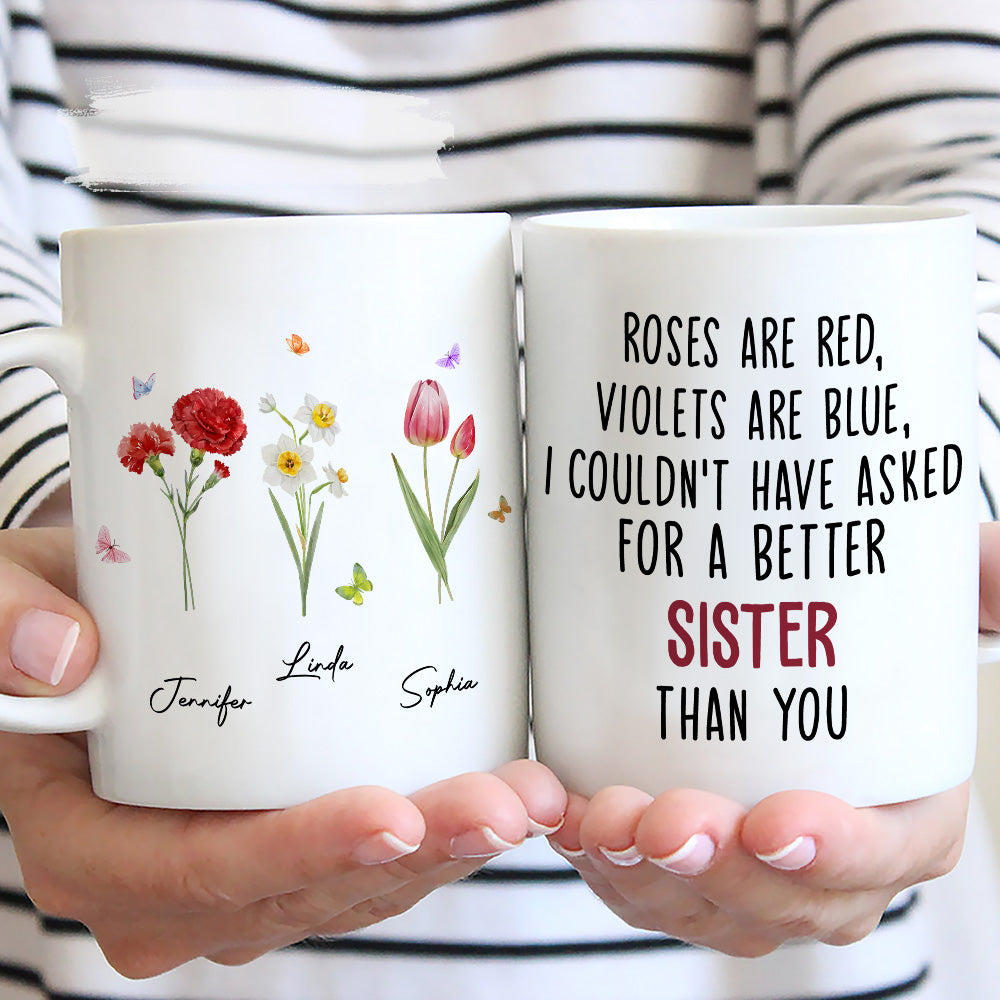 Could Not Have Asked For A Better Sister Than You - Personalized Custom Mug