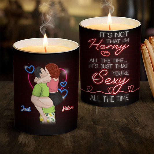 You Are Sexy All The Time - Personalized Custom Candle