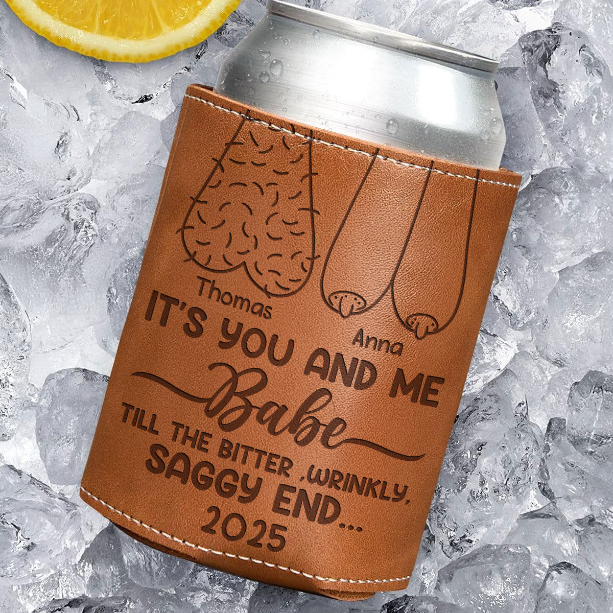 It's You And Me - Personalized Custom Engraved Leather Can Cooler Holder