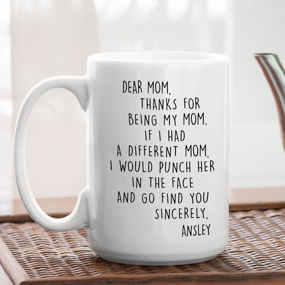 If I Had A Different Mom - Personalized Custom Coffee Mug