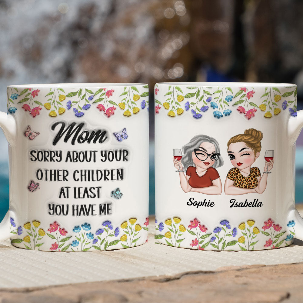 You Have Me - Personalized Custom 3D Inflated Effect Mug