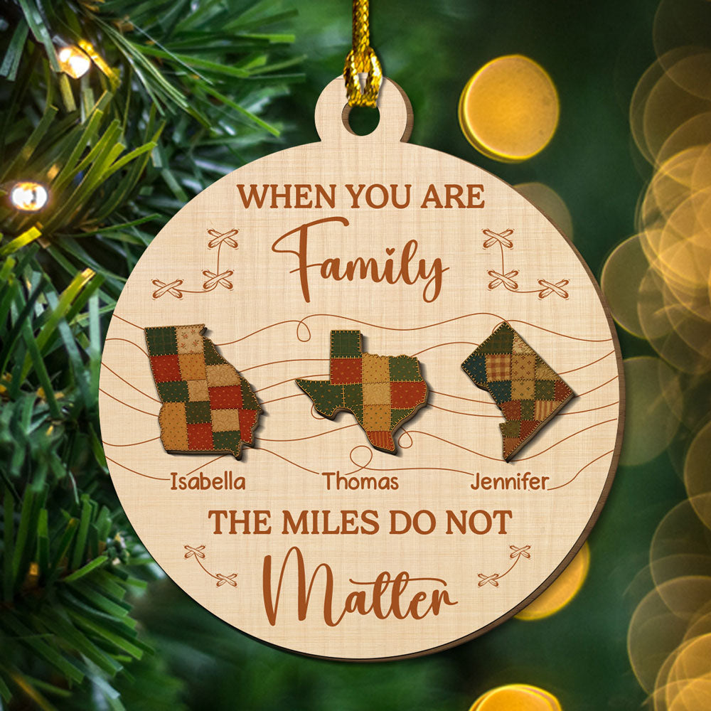When You Are Family The Miles Do Not Matter - Personalized Custom Freeshape 2-Layered Wood Ornament
