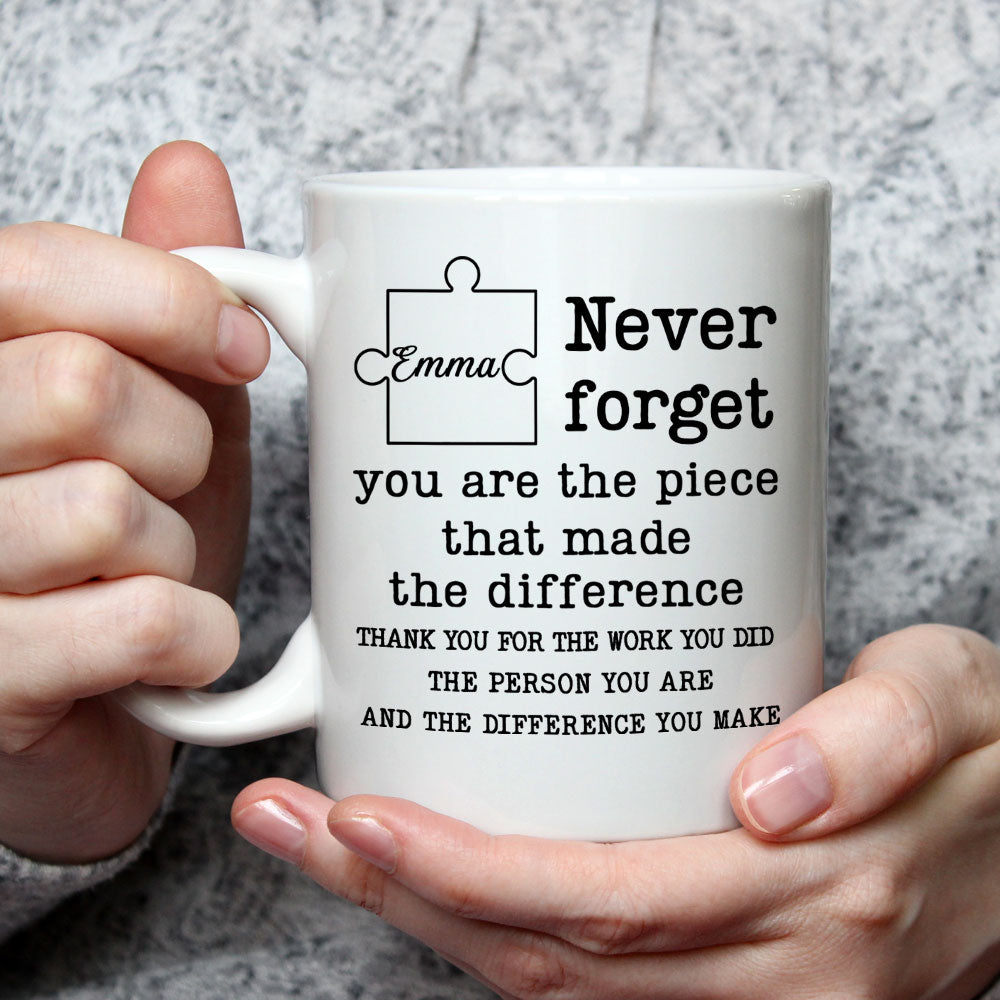 You Are The Piece That Made The Difference - Personalized Custom Coffee Mug