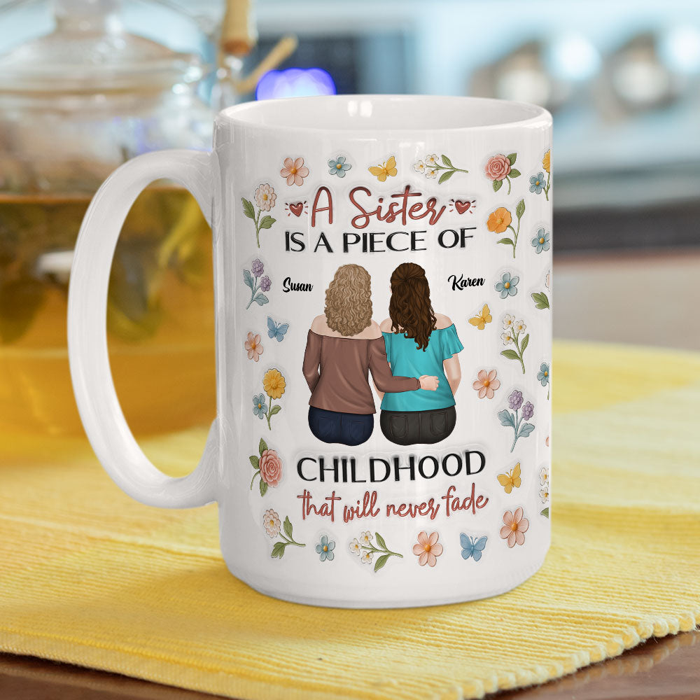 Sisters Make Memories Last Forever - Personalized Custom 3D Inflated Effect Mug