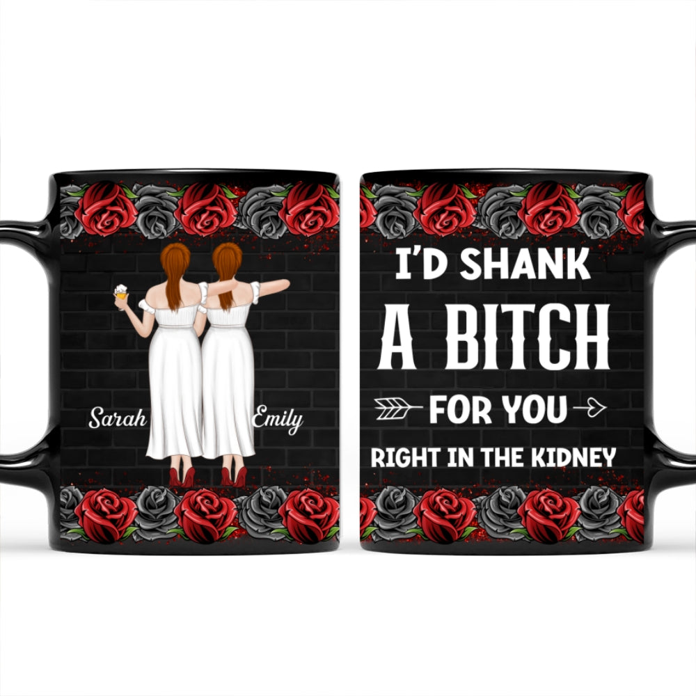 Bestie I Would Punch A Bitch For You - Personalized Custom Coffee Mug