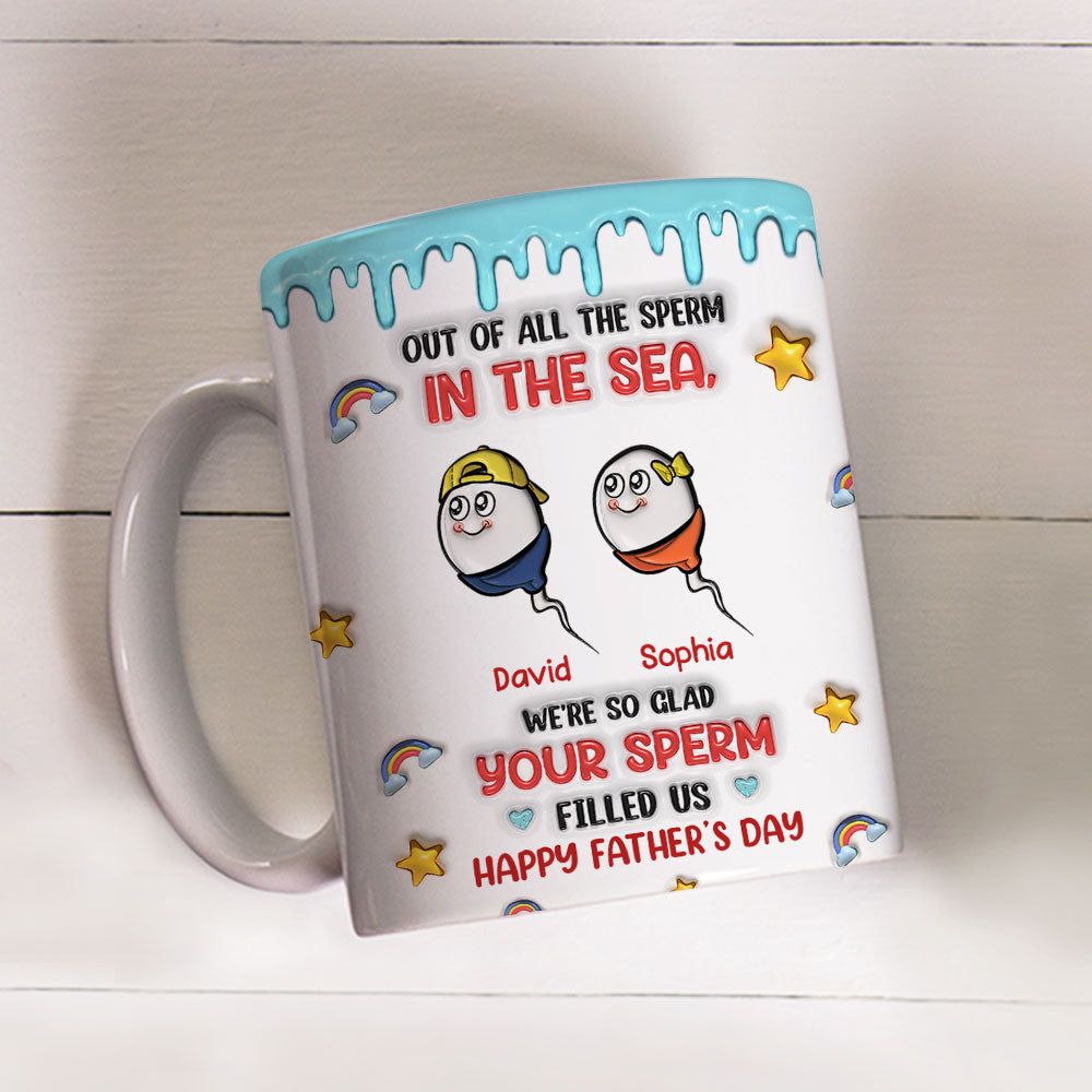 Glad Your Sperm Made Us - Personalized Custom 3D Inflated Effect Mug