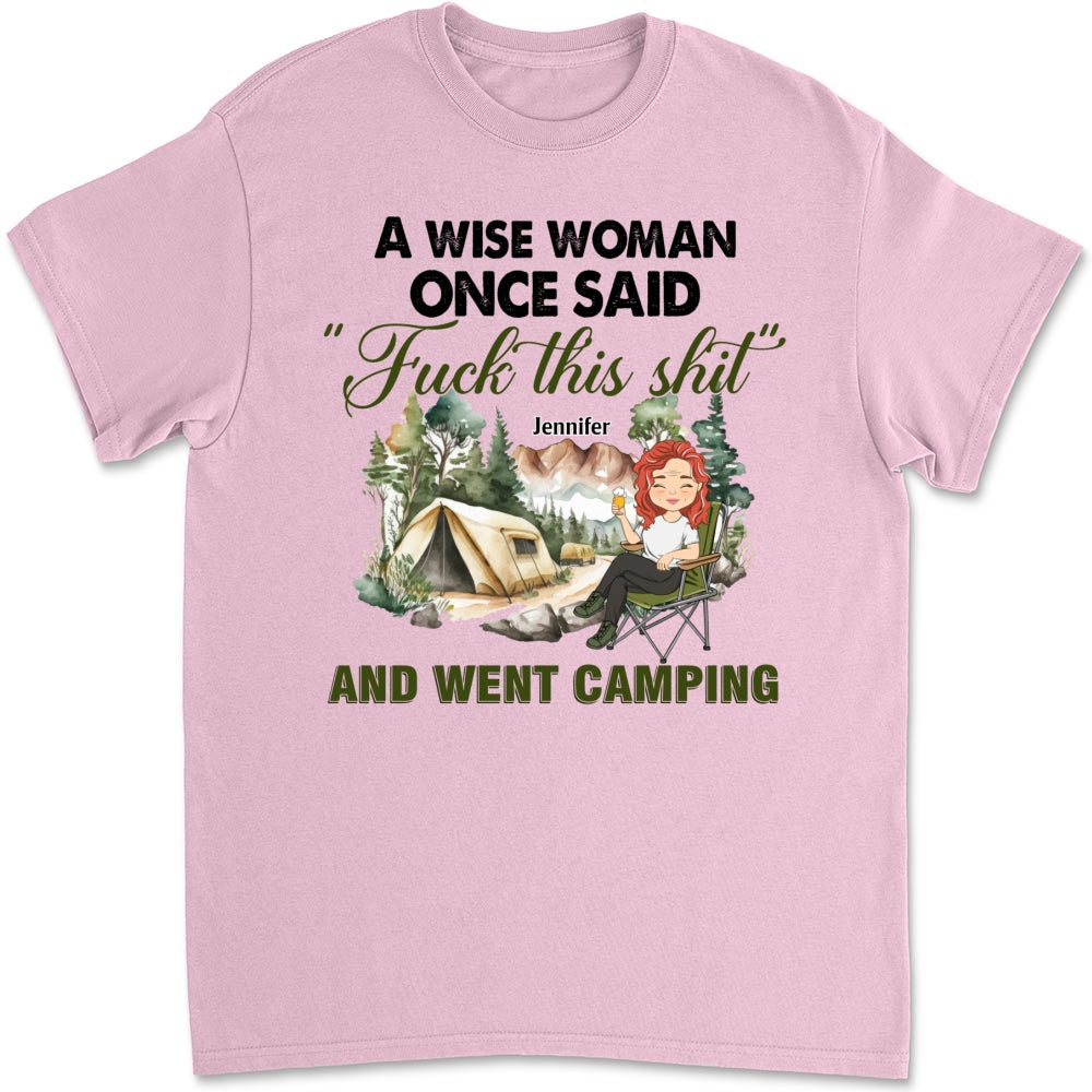 A Wise Woman Once Said And Went Camping - Personalized Custom Shirt