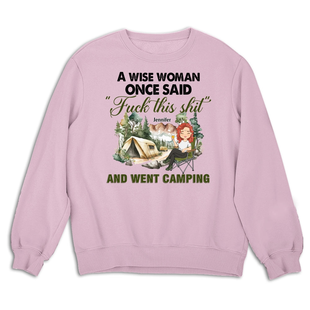A Wise Woman Once Said And Went Camping - Personalized Custom Shirt
