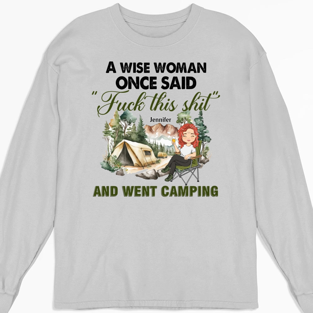 A Wise Woman Once Said And Went Camping - Personalized Custom Shirt
