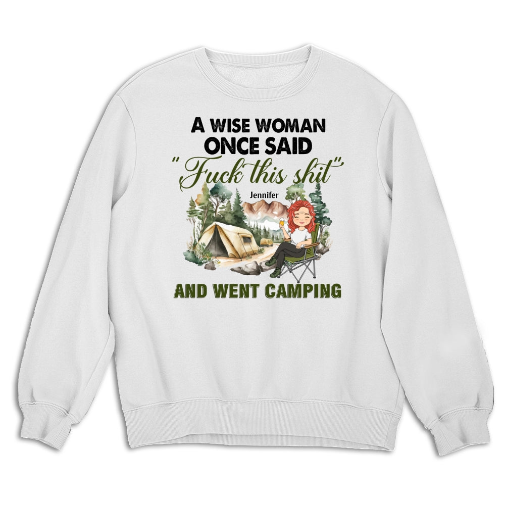 A Wise Woman Once Said And Went Camping - Personalized Custom Shirt