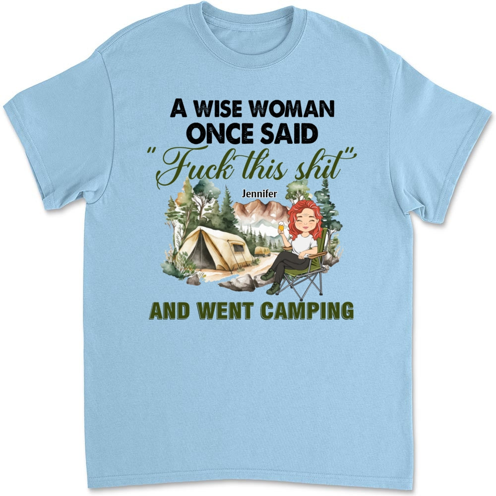 A Wise Woman Once Said And Went Camping - Personalized Custom Shirt