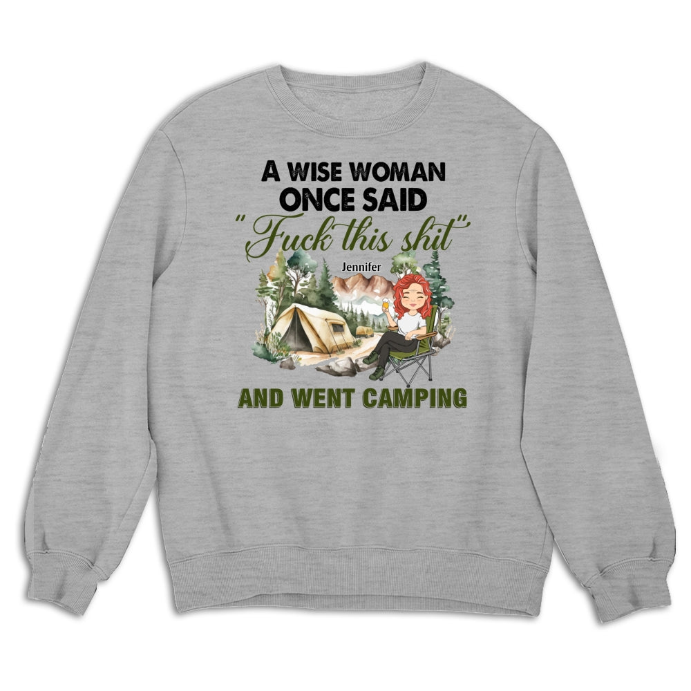 A Wise Woman Once Said And Went Camping - Personalized Custom Shirt