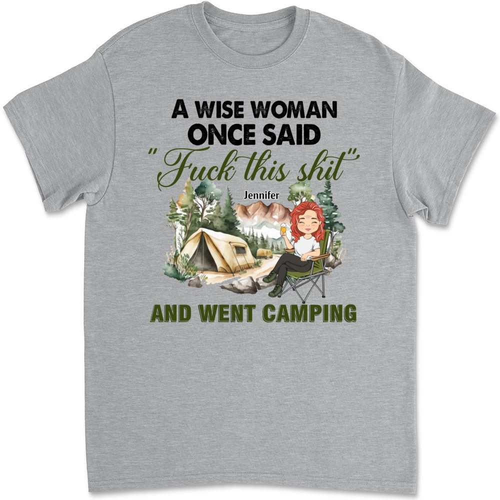 A Wise Woman Once Said And Went Camping - Personalized Custom Shirt