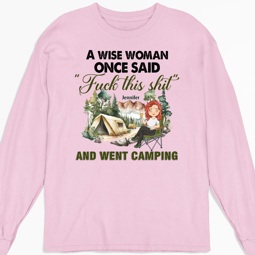 A Wise Woman Once Said And Went Camping - Personalized Custom Shirt