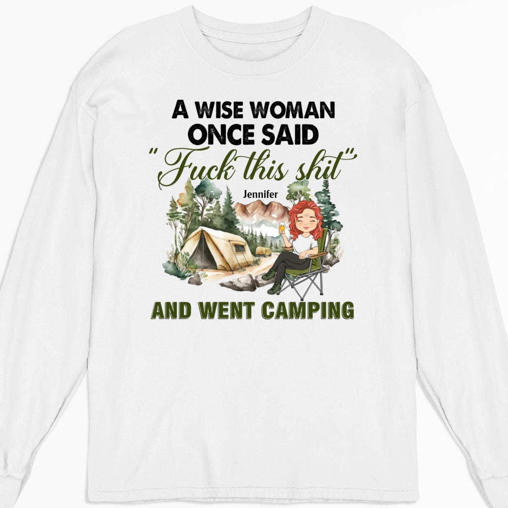 A Wise Woman Once Said And Went Camping - Personalized Custom Shirt