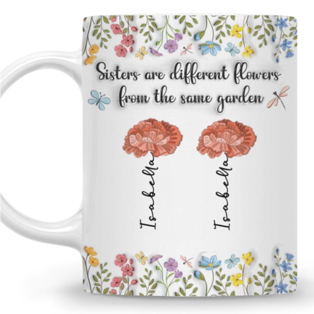 Different Flowers From The Same Garden - Personalized Custom 3D Inflated Effect Mug