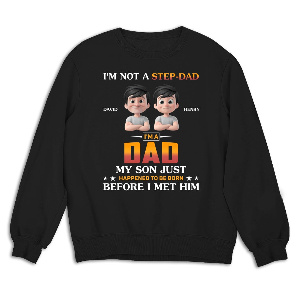 I Am Not A Step Dad - Personalized Custom Shirt