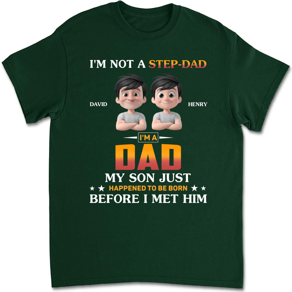 I Am Not A Step Dad - Personalized Custom Shirt