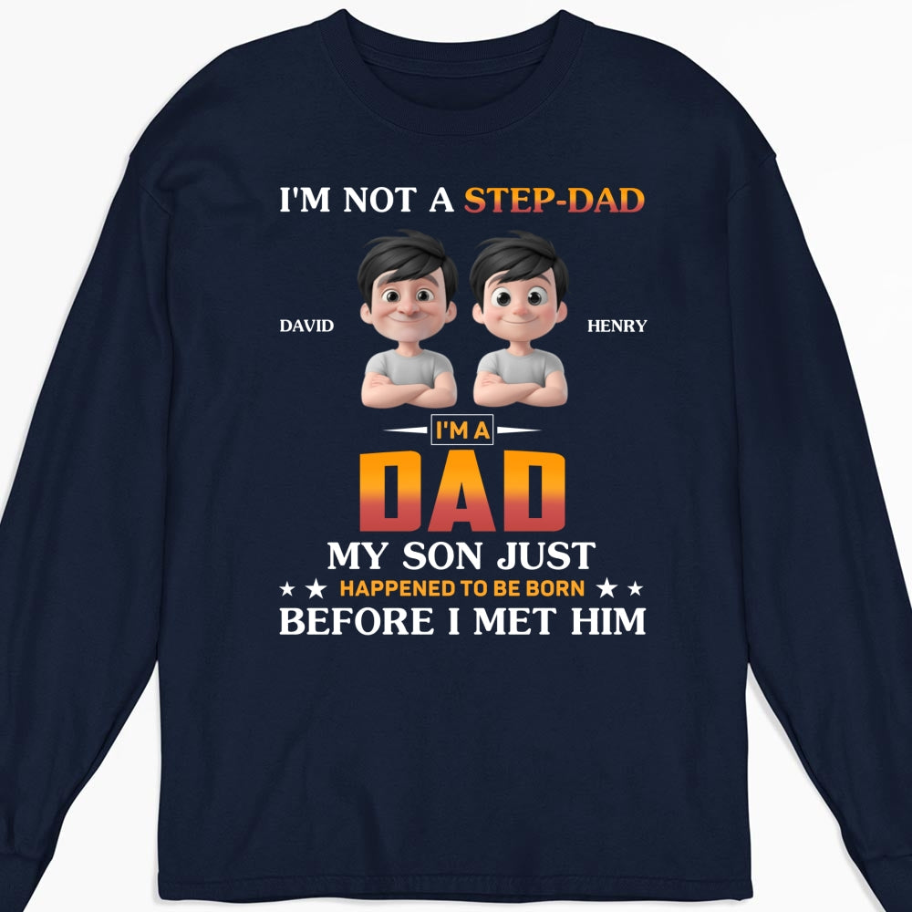 I Am Not A Step Dad - Personalized Custom Shirt