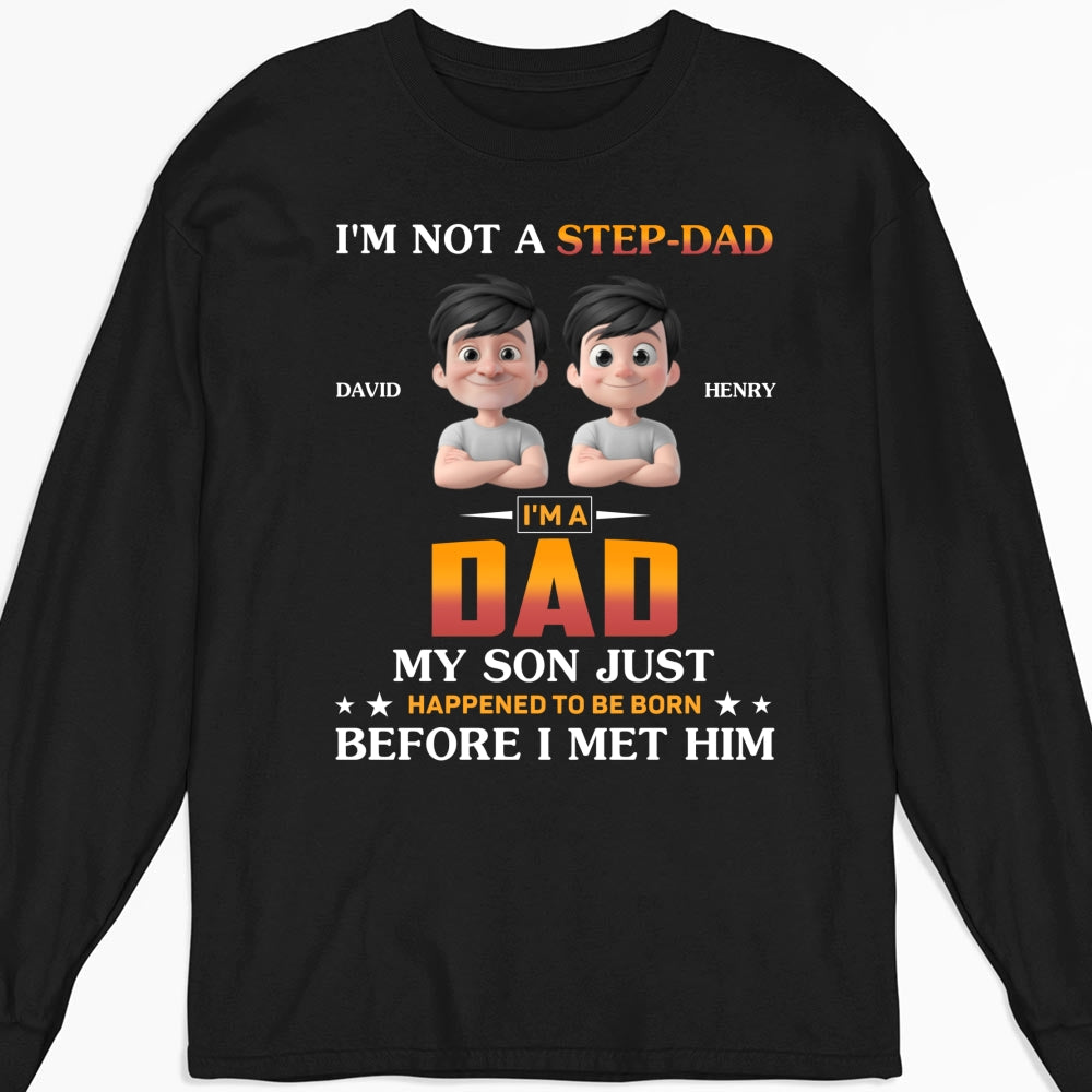 I Am Not A Step Dad - Personalized Custom Shirt